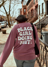 Load image into Gallery viewer, Black Girl Doing Shit Sweatshirt (Maroon)
