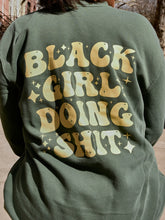 Load image into Gallery viewer, Black Girl Doing Shit Sweatshirt (Alpine Green)
